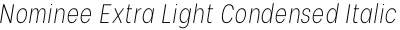 Nominee Extra Light Condensed Italic